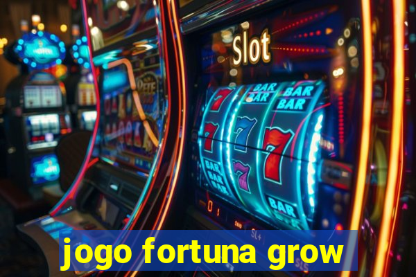 jogo fortuna grow